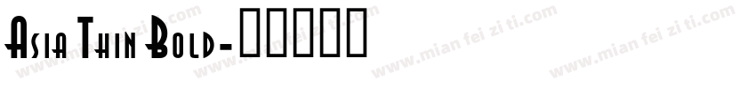 Asia Thin Bold字体转换